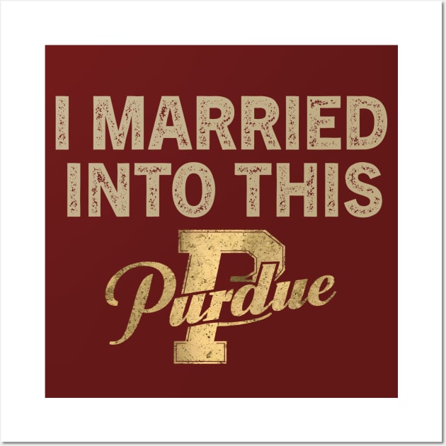 Purdue Boilermakers I Married Into This Wall Art by YASSIN DESIGNER